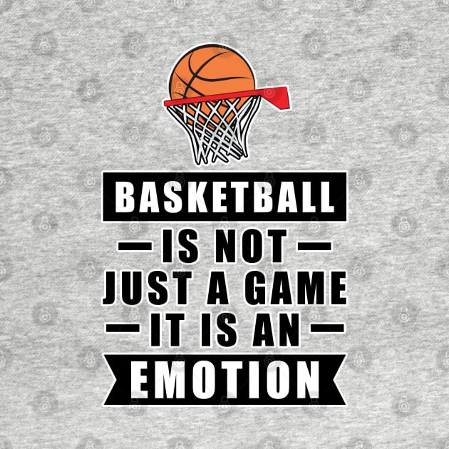 Basketball Is Not Just A Game, It Is An Emotion by DesignWood-Sport